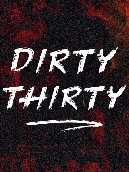 Dirty Thirty